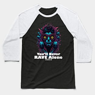 Techno T-Shirt - You’ll Never Rave Alone - Catsondrugs.com - Techno, rave, edm, festival, techno, trippy, music, 90s rave, psychedelic, party, trance, rave music, rave krispies, rave flyer T-Shirt Baseball T-Shirt